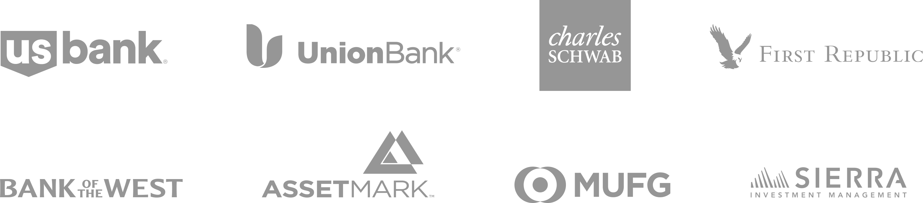 U.S. Bank, Union Bank, Charles Schwab, First Republic, Bank of the West, AssetMark, MUFG, Sierra Investment Management