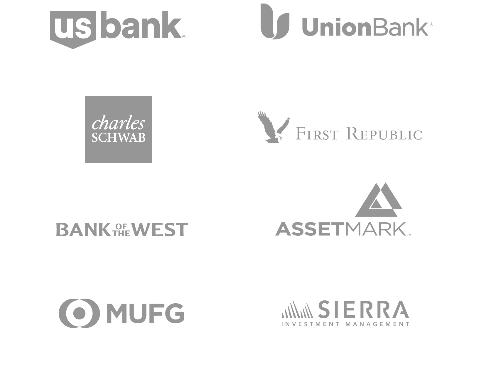 U.S. Bank, Union Bank, Charles Schwab, First Republic, Bank of the West, AssetMark, MUFG, Sierra Investment Management